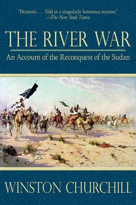 The River War: An Account of the Reconquest of the Sudan By Winston Churchill Cover Image