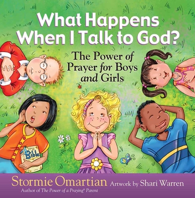 What Happens When I Talk to God?: The Power of Prayer for Boys and Girls (Power of a Praying Kid) Cover Image