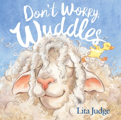 Don't Worry, Wuddles By Lita Judge, Lita Judge (Illustrator) Cover Image