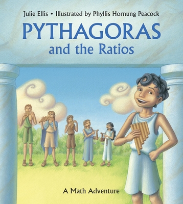 Pythagoras and the Ratios: A Math Adventure (Charlesbridge Math Adventures) Cover Image