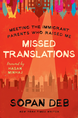 Missed Translations: Meeting the Immigrant Parents Who Raised Me Cover Image