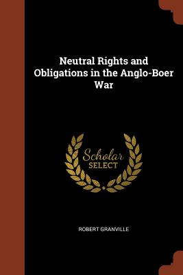 Neutral Rights and Obligations in the Anglo-Boer War Cover Image