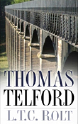 Thomas Telford By T. C. Rolt, Sir Neil Cossons (Foreword by) Cover Image
