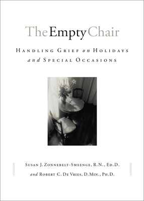 The Empty Chair: Handling Grief on Holidays and Special Occasions By Ed D. Zonnebelt-Smeenge, Susan J. R. N., Robert C. De Vries Cover Image
