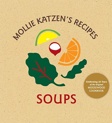 Cover for Mollie Katzen's Recipes: Soups: [A Cookbook]