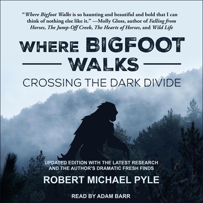 Where Bigfoot Walks: Crossing the Dark Divide Cover Image