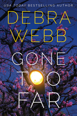 Gone Too Far By Debra Webb Cover Image