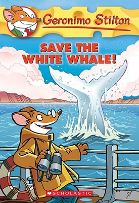 Save the White Whale! (Geronimo Stilton #45) (Paperback)