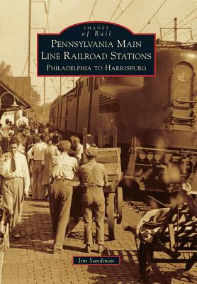 Pennsylvania Main Line Railroad Stations: Philadelphia to Harrisburg (Images of Rail) Cover Image
