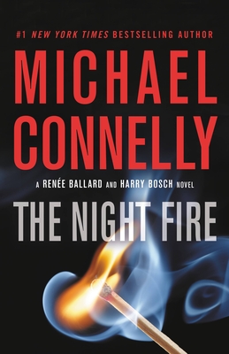Cover for The Night Fire (A Renée Ballard and Harry Bosch Novel #22)