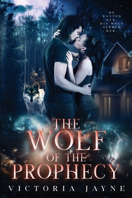 The Wolf of the Prophecy By Victoria Jayne Cover Image