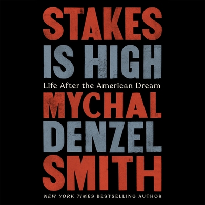 Stakes Is High: Life After the American Dream Cover Image
