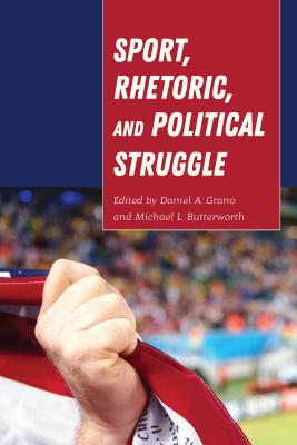Sport, Rhetoric, and Political Struggle (Frontiers in Political Communication #35) Cover Image