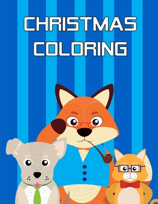 Christmas Coloring: Children Coloring and Activity Books for Kids Ages 2-4, 4-8, Boys, Girls, Christmas Ideals (Natural Animals Kids #8)