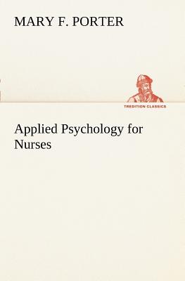 Applied Psychology for Nurses By Mary F. Porter Cover Image