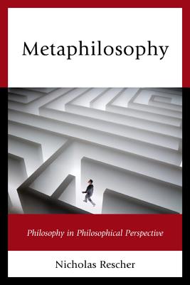 Metaphilosophy: Philosophy in Philosophical Perspective By Nicholas Rescher Cover Image