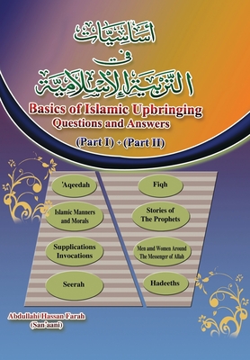 Basics of Islamic Upbringing.: Questions & Answers. Part I & II Cover Image