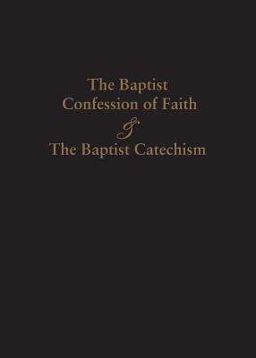 1689 Baptist Confession of Faith & the Baptist Catechism Cover Image