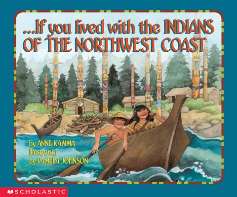 If You Lived With The Indians Of The Northwest Coast (If You…)