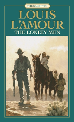 The Lonely Men: The Sacketts: A Novel (Mass Market)
