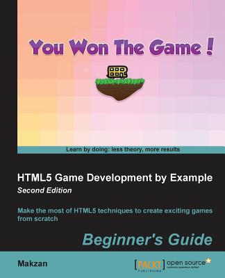 HTML5 Game Development by Example Beginner's Guide - Second Edition Cover Image