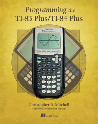 Programming the TI-83 Plus/TI-84 Plus Cover Image