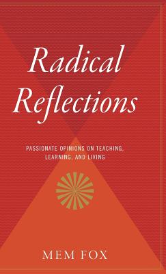 Radical Reflections: Passionate Opinions on Teaching, Learning, and Living Cover Image