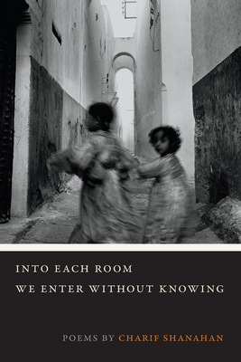 Into Each Room We Enter without Knowing (Crab Orchard Series in Poetry)