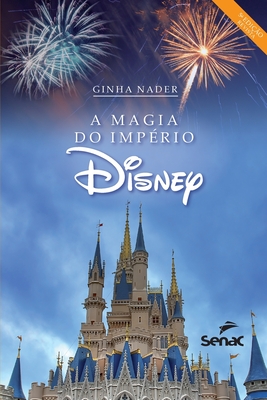 A magia do império Disney By Ginha Nader Cover Image