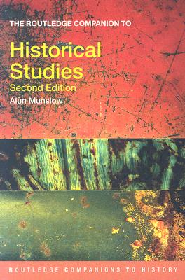 A Routledge The Routledge Companion to Historical Studies (Routledge Companions to ...