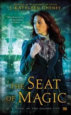 Cover for The Seat of Magic (A Novel of the Golden City #2)