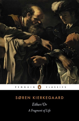 Either/Or: A Fragment of Life By Soren Kierkegaard, Alastair Hannay (Translated by), Alastair Hannay (Introduction by), Victor Eremita (Editor) Cover Image