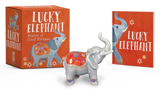Lucky Elephant: Bearer of Good Fortune (RP Minis) By Running Press Cover Image