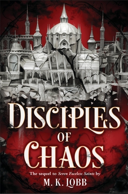Disciples of Chaos (Seven Faceless Saints #2) By M.K. Lobb Cover Image
