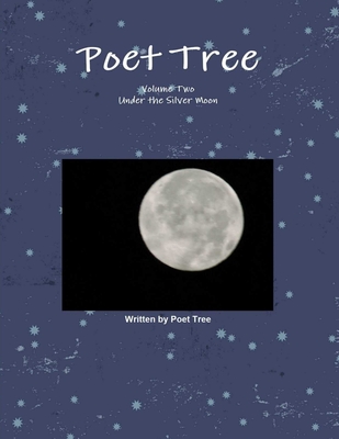 Poet Tree: Volume Two Under the Silver Moon By Poet Tree Cover Image