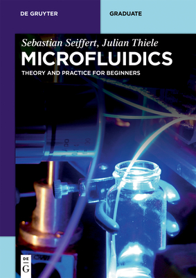 Microfluidics: Theory and Practice for Beginners (de Gruyter Textbook) Cover Image