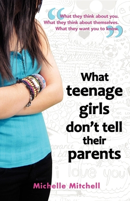 What Teenage Girl's Don't Tell Their Parents Cover Image