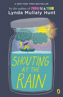 Shouting at the Rain By Lynda Mullaly Hunt Cover Image