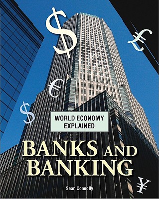 Banks and Banking (World Economy Explained)