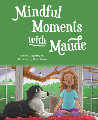 Mindful Moments with Maude By Pamela Cappetta Edd Cover Image