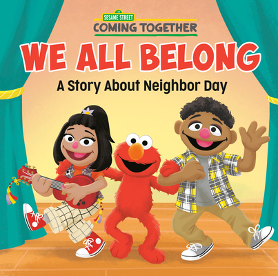 We All Belong (Sesame Street): A Story About Neighbor Day (Pictureback(R)) By Random House, Steph Lew (Illustrator) Cover Image