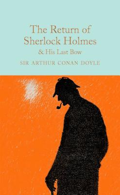 The Return of Sherlock Holmes & His Last Bow By Sir Arthur Conan Doyle, David Stuart Davies (Afterword by) Cover Image