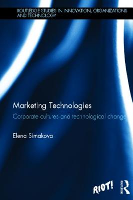 Marketing Technologies: Corporate Cultures and Technological