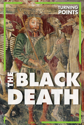 The Black Death (Turning Points) By Therese Harasymiw Cover Image