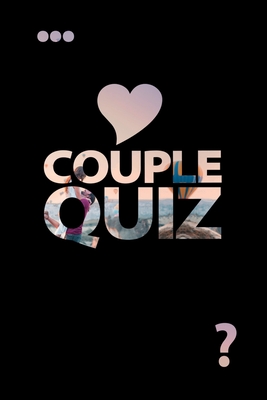 Couple Quiz: Questions about You Love Game Strengthen the Bond Cover Image