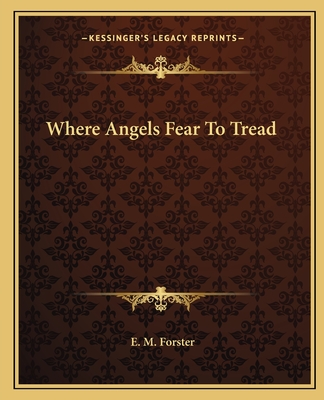 Where Angels Fear to Tread