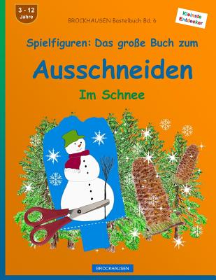 BROCKHAUSEN Bastelbuch Bd. 6: Spielfiguren - Das große Buch zum Ausschneiden: Im Schnee