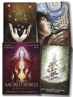 Sacred Rebels Oracle: Guidance for Living a Unique & Authentic Life Cover Image