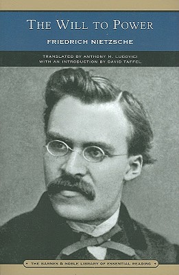 The Will to Power (Barnes & Noble Library of Essential Reading) By Friedrich Wilhelm Nietzsche, David Taffel (Introduction by), Anthony M. Ludovici (Translator) Cover Image