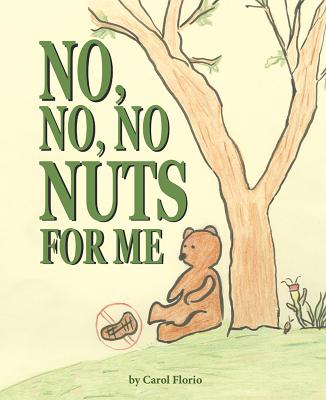 No, No, No Nuts for Me By Carol Florio Cover Image